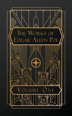 The Works of Edgar Allen Poe: Volume One