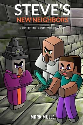 Steve's New Neighbors Book 3: The South Meadow Zombie Clan