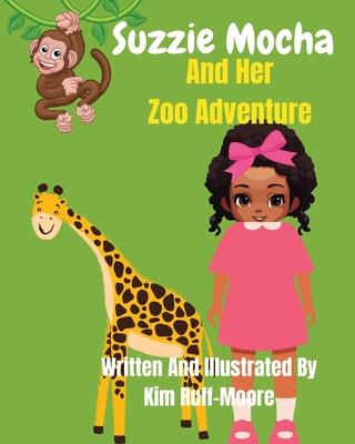 Suzzie Mocha And Her Zoo Adventure