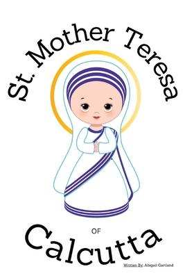 St. Mother Theresa of Calcutta - Children's Christian Book - Lives of the Saints