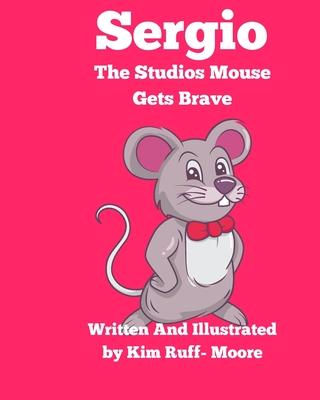 Sergio The Studios Mouse Gets Brave