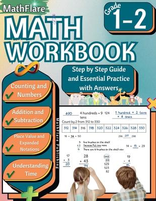 MathFlare - Math Workbook 1st and 2nd Grade: Math Workbook Grade 1-2: Counting, Numbers, Addition, Subtraction, Place Value, Expanded Notations, and T