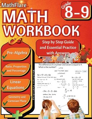 MathFlare - Math Workbook 8th and 9th Grade: Math Workbook Grade 8-9: Pre-Algebra, Ratio, Proportion and Percentage, Linear Equations, Word Problems,