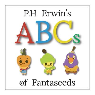 P.H. Erwin's ABCs of Fantaseeds