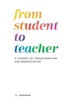 From Student to Teacher: A Journey of Transformation and Manifestation