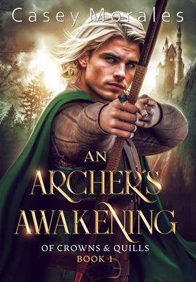 An Archer's Awakening: An exciting romantic mm fantasy adventure