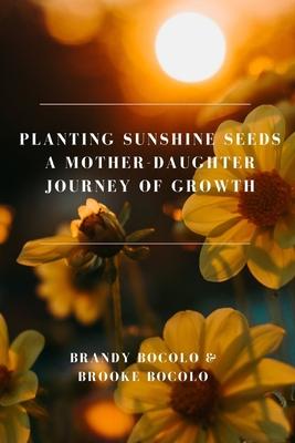 Planting Sunshine Seeds A Mother-Daughter Journey of Growth