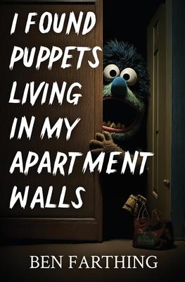 I Found Puppets Living in my Apartment Walls