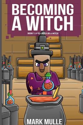 Becoming a Witch Book 1: A Villager or a Witch?