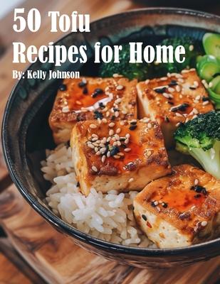 50 Tofu Recipes for Home