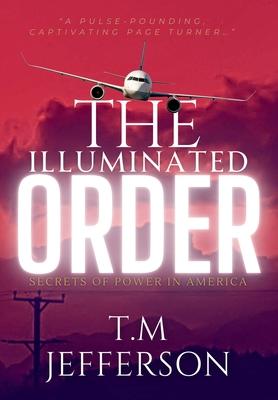 The Illuminated Order: Secrets of Power in America