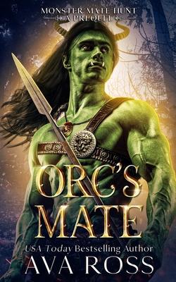 Orc's Mate: An Orc Fantasy Romance