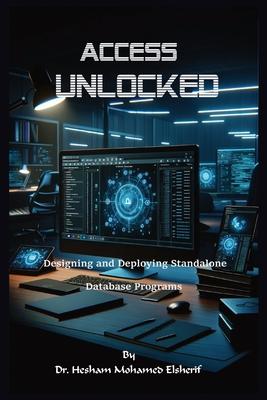 Access Unlocked: Designing and Deploying Standalone Database Programs