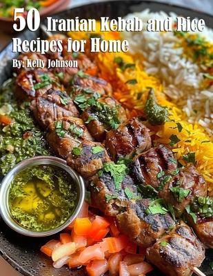 50 Iranian Kebab and Rice Recipes for Home