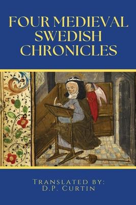 Four Medieval Swedish Chronicles