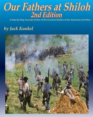 Our Fathers at Shiloh, 2nd ed: A Step-by-Step Account of One of the Greatest Battles of the Civil War Subscription