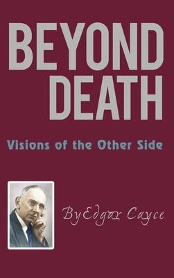 Beyond Death: Visions of the Other Side