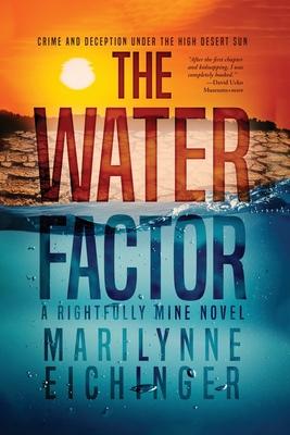 The Water Factor: A Rightfully Mine Novel