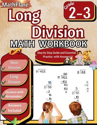 Long Division Math Workbook 2nd and 3rd Grade: Basic Division Workbook 2-3, Long Division and Division with Remainders with Answers