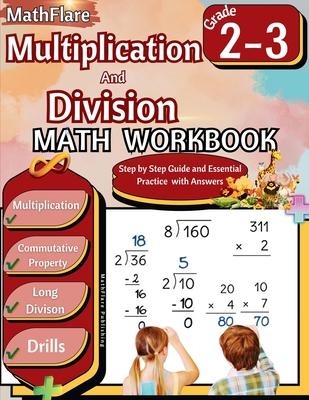 Multiplication and Division Math Workbook 2nd and 3rd Grade: Multiplication and Division Grade 2-3, Basic Multiplication and Division Practice Workboo