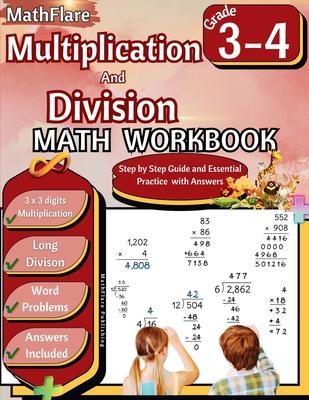 Multiplication and Division Math Workbook 3rd and 4th Grade: Multiplication and Division Word Problems Grade 3-4, Triple Digit Multiplication and Divi