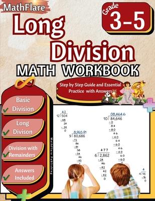 Long Division Math Workbook 3rd to 5th Grade: Division Workbook 3-5, Long Division and Division with Remainders with Answers