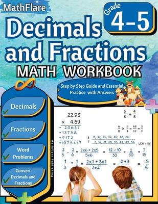 Decimals and Fractions Math Workbook 4th and 5th Grade: Fractions and Decimals Grade 4-5, Operations with Decimals and Fractions, Fractions Word Probl