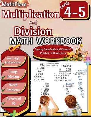 Multiplication and Division Math Workbook 4th and 5th Grade: Multi-Digit Multiplication and Long Division, Word Problems, Powers of 10