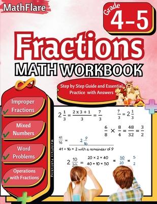 Fractions Math Workbook 4th and 5th Grade: Fractions Workbook Grade 4-5, Operations with Fractions, Mixed Numbers, Word Problems