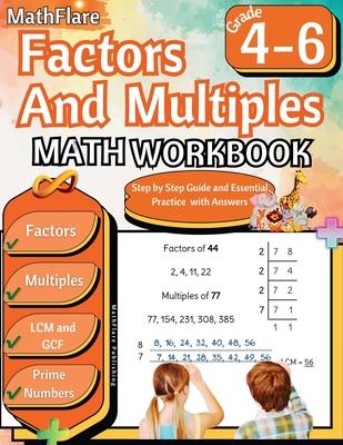 Factors and Multiples Math Workbook 4th to 6th Grade: Factoring, Prime Numbers, Greatest Common Factor (GCF), Multiples, Lowest Common Multiple (LCM)