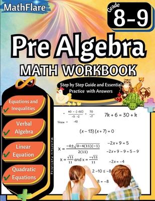 Pre Algebra Workbook 8th and 9th Grade: Pre Algebra Workbook Grade 8-9, Linear Equations, Quadratic Equations, Equations One-Side, Two-Sides, Evaluate