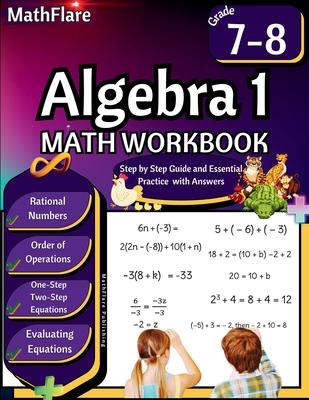 Algebra 1 Workbook 7th and 8th Grade: Grade 7-8 Algebra 1, Rational Numbers, Order of Operations, Solving One-Step and Two-Step Equations, One-Side Eq