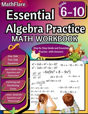 Essential Algebra Practice Workbook 7th to 10th Grade: Algebra Essential Practice Workbook Grade 7-10, Distributing Terms and Factoring with Special C