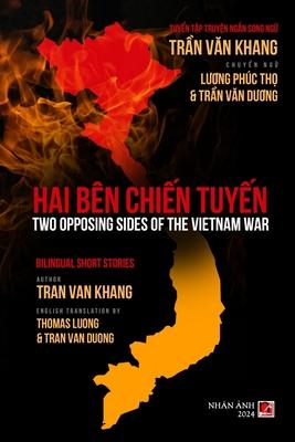 Hai Bn Chi&#7871;n Tuy&#7871;n (Two Opposing Sides Of The Vietnam War) (bilingual - softcover)