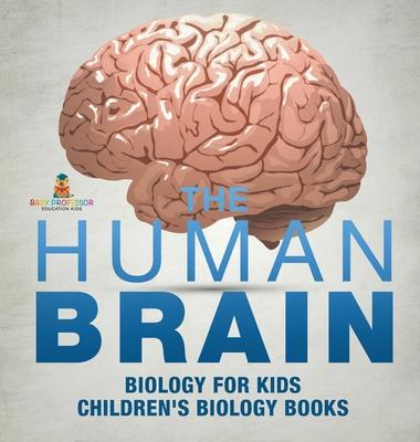 The Human Brain - Biology for Kids Children's Biology Books Subscription