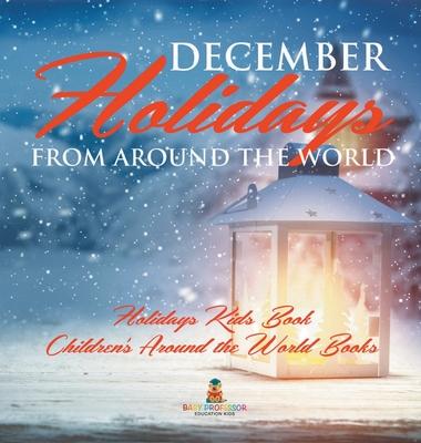 December Holidays from around the World - Holidays Kids Book Children's Around the World Books