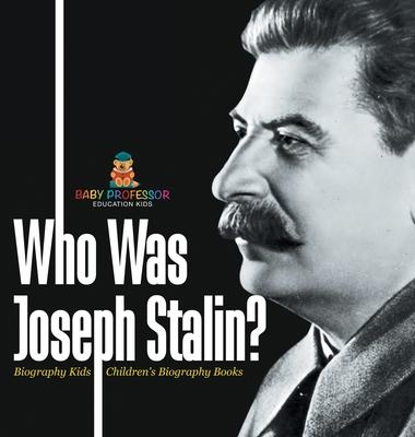 Who Was Joseph Stalin? - Biography Kids Children's Historical Biographies Subscription