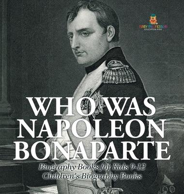 Who Was Napoleon Bonaparte - Biography Books for Kids 9-12 Children's Biography Books Subscription