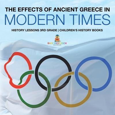 The Effects of Ancient Greece in Modern Times - History Lessons 3rd Grade Children's History Books Subscription
