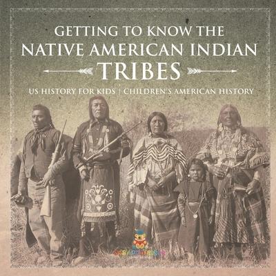 Getting to Know the Native American Indian Tribes - US History for Kids Children's American History