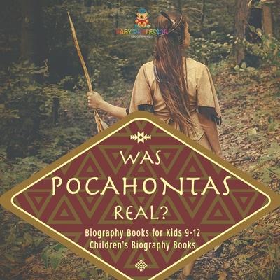 Was Pocahontas Real? Biography Books for Kids 9-12 Children's Biography Books