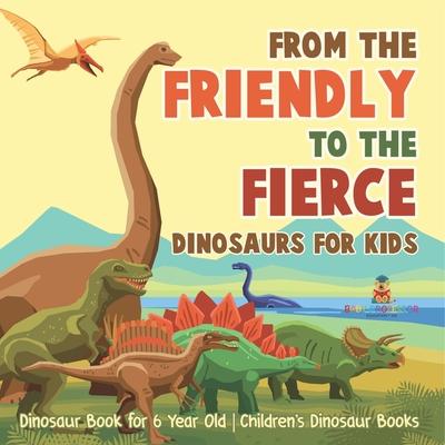 From Mild to Wild, Dinosaurs for Kids - Dinosaur Book for 6-Year-Old Children's Dinosaur Books