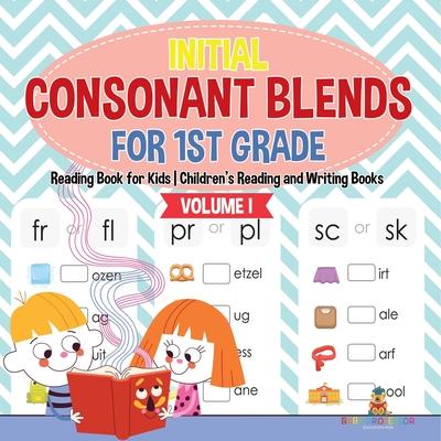 Initial Consonant Blends for 1st Grade Volume I - Reading Book for Kids Children's Reading and Writing Books Subscription