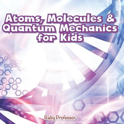 Atoms, Molecules & Quantum Mechanics for Kids Subscription