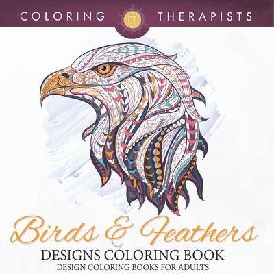 Birds & Feathers Designs Coloring Book - Design Coloring Books For Adults