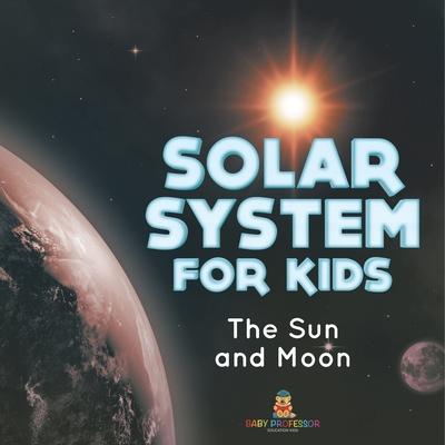 Solar System for Kids: The Sun and Moon Subscription