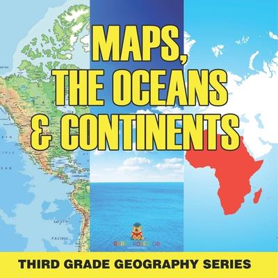 Maps, the Oceans & Continents: Third Grade Geography Series Subscription