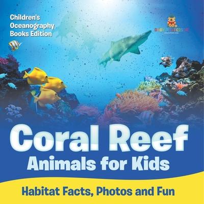 Coral Reef Animals for Kids Habitat Facts, Photos and Fun Children's Oceanography Books Edition Subscription
