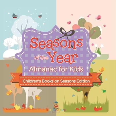 Seasons of the Year: Almanac for Kids Children's Books on Seasons Edition Subscription