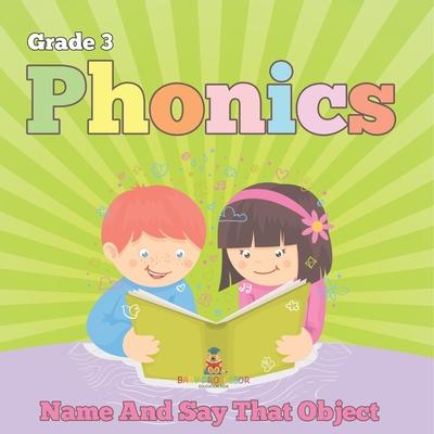 Grade 3 Phonics: Name And Say That Object (Phonics Books) Subscription